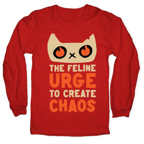 The Feline Urge To Create Chaos  Longsleeve Tee